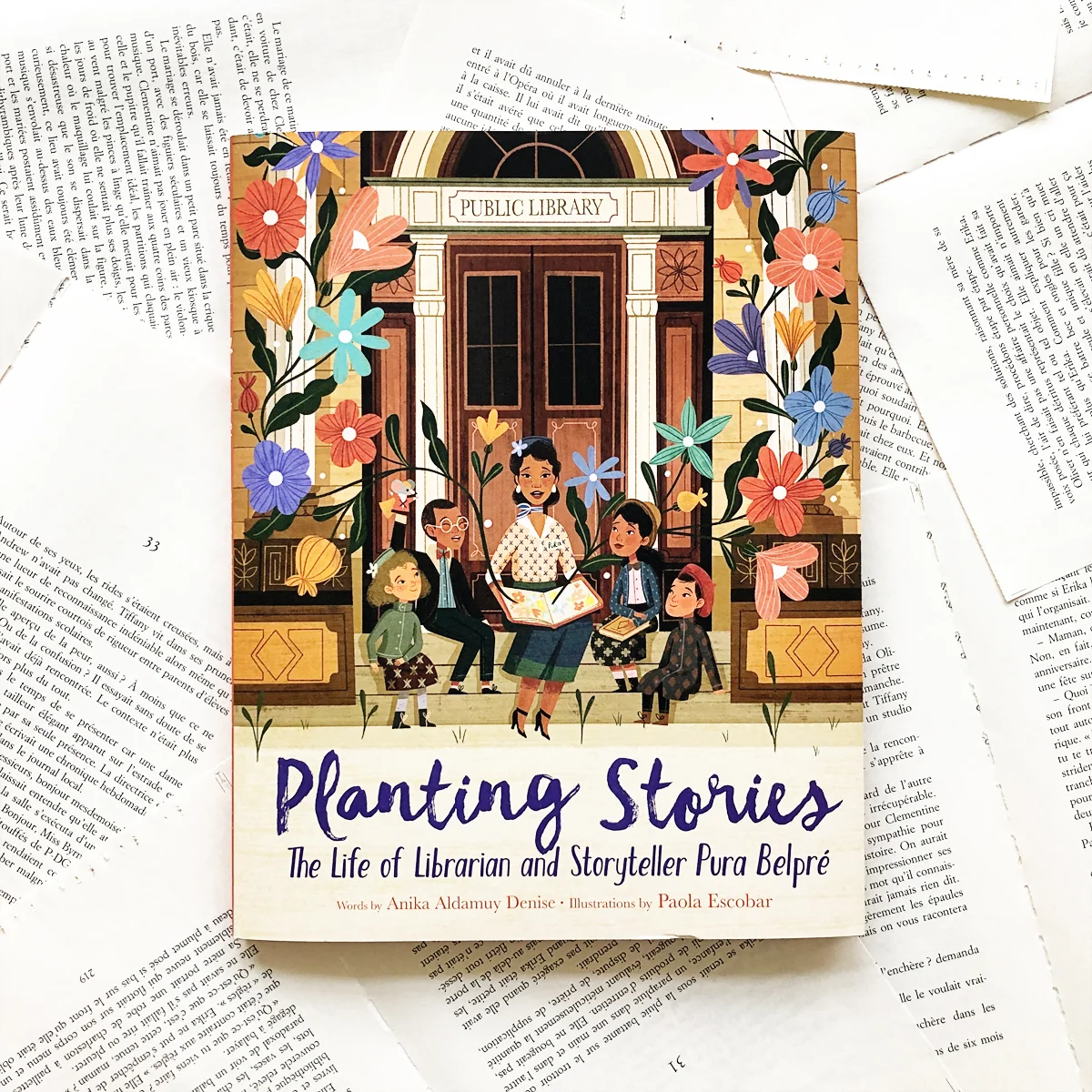 Planting Stories The Life of Librarian and Storyteller Pura Belpré
